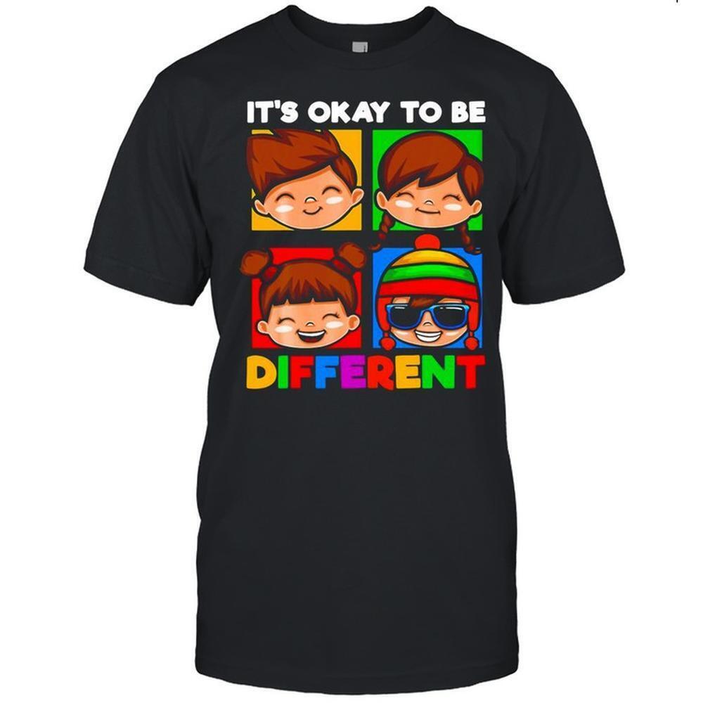 Its Okay To Be Different Shirt